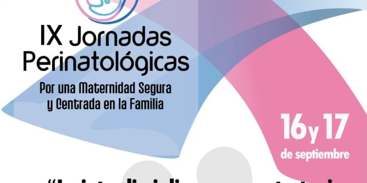 Realizarán las IX Jornadas Perinatológicas, por una Maternidad Segura y Centrada en la Familia