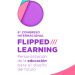 Están abiertas las inscripciones para el 6° congreso internacional de flipped learning